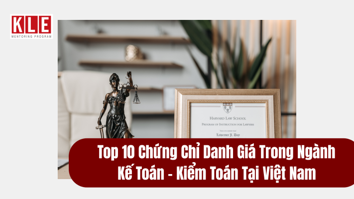 Top 10 Chứng Chỉ Danh Giá Trong Ngành Kế Toán - Kiểm Toán Tại Việt Nam