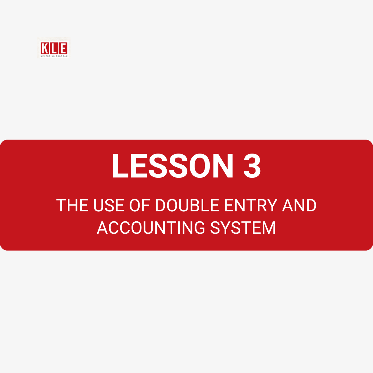 [FA/F3] Lesson 3: The use of double entry and accounting system - KLE ...