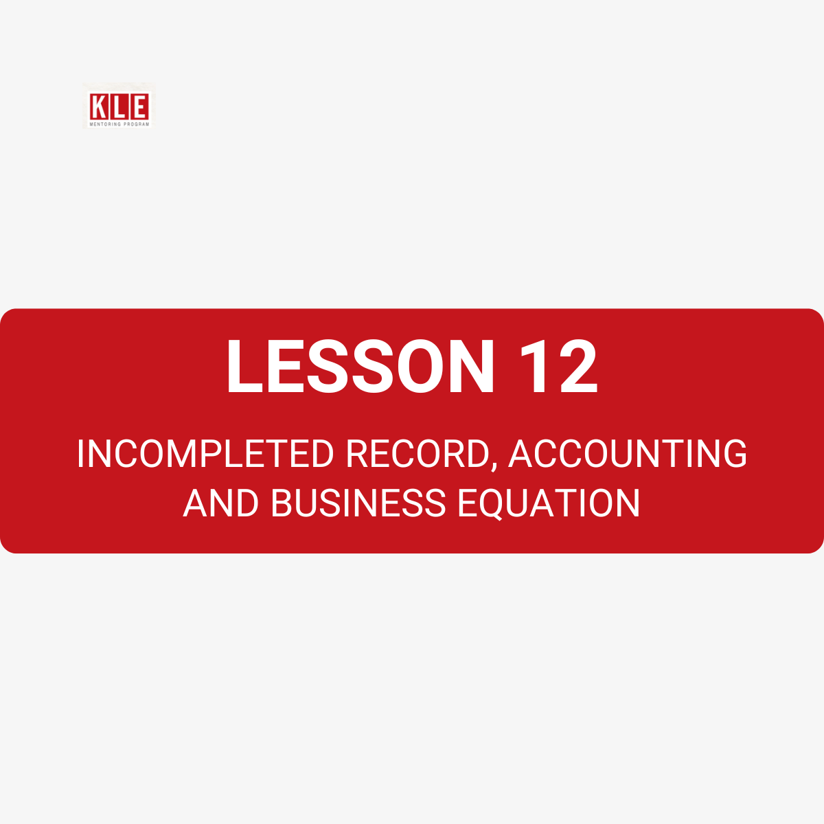 [FA/F3] Lesson 12: Incompleted record, Accounting and Business equation ...